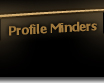 Profile Minders